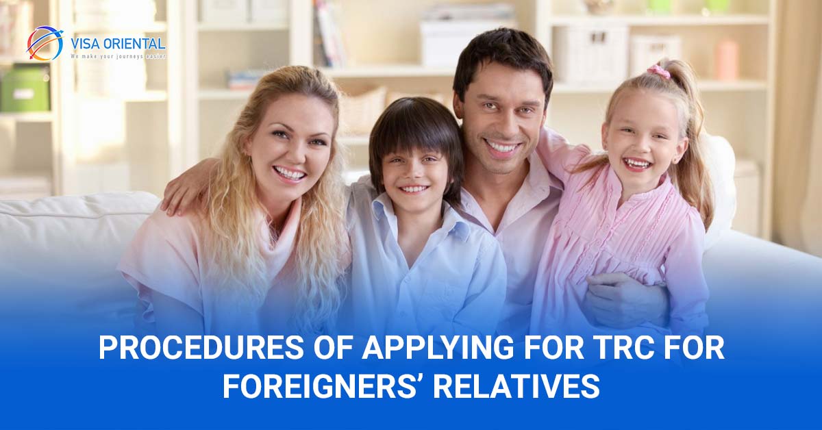 Procedures of applying for TRC for foreigners’ relatives